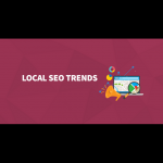 Know Local SEO Trends for Successful Business in 2022